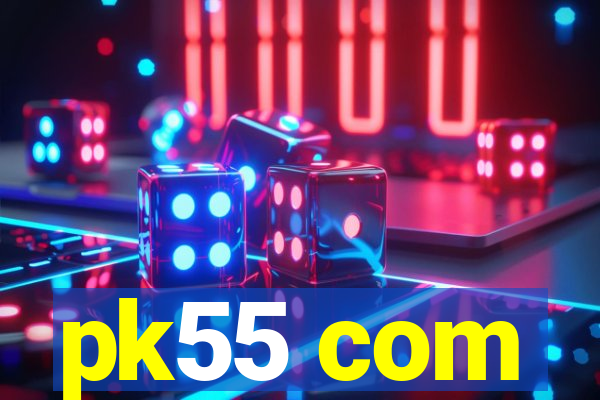 pk55 com